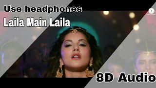 Laila Main Laila  8D Audio Song - Raees (Shah Rukh Khan / Sunny Leone)