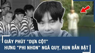 Khoảnh khắc “dựa cột” đền tội của sát thủ Hưng “Phi Nhon”, kẻ đã đoạt mạng bà trùm “Dung “Hà”
