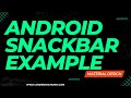 Android Snackbar Example | Android Tutorial for Beginners