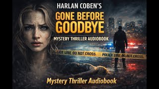 Gone Before Goodbye by Harlan Coben | Mystery Thriller Audiobook 2025