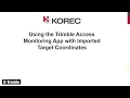 Using the Trimble Access Monitoring App with Imported Target Coordinates