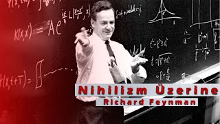 Richard Feynman: Nihilizm Üzerine (1964) | Türkçe Seslendirme