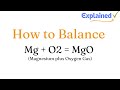 How to Balance Mg + O2 = MgO (Magnesium plus Oxygen Gas)