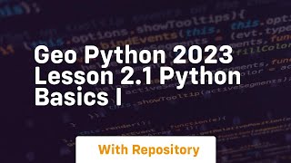 Geo python 2023 lesson 2 1 python basics i