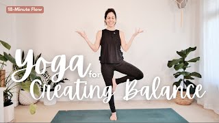 Yoga for Creating Balance | 18 Minute Flow