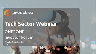 Proactive ONE2ONE Virtual Investor Forum - Thursday 17th September from 6:00pm GMT