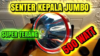 Senter kepala 500 Watt Cahaya  sangat terang