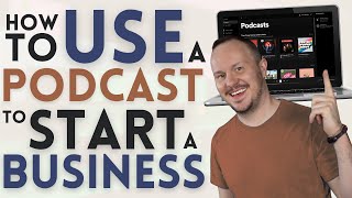 How you can Use a PODCAST to Start a Business