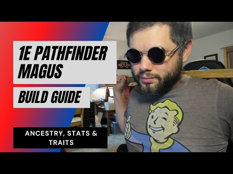 Pathfinder 1E Mage Guide – Ancestry, Stats, and Traits
