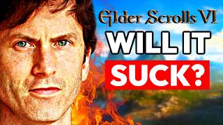 Will Elder Scrolls 6 Be GOOD?