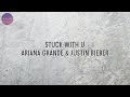 🎵  Justin Bieber & Ariana Grande - Stuck with U (Lyric Video) 🎵