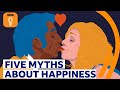 Five things you think will make you happy... but won't | BBC Ideas