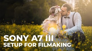 How I set up my Sony A7III / A7RIII for Filmmaking || Setting up Autofocus + Picture Profile