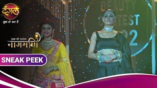 Ishq Ki Dastaan Naagmani | Mohini aur Paro mei hua beauty contest | Sneak Peek | Dangal TV