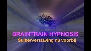 Geleide meditatie | Hypnose | Stop suikerverslaving \u0026 overmatig suikergebruik | Braintrain Hypnosis