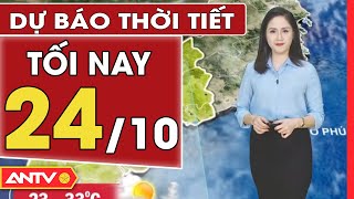 Dự báo thời tiết tối ngày 24/10: Hà Nội mưa lạnh về đêm, TP. HCM mưa dông vài nơi | ANTV