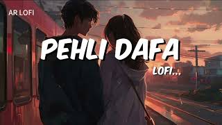 Pehli Dafa - Atif Aslam | Lofi (Slowed + Reverb) | Use Headphones 🎧🎧 and enjoy this song