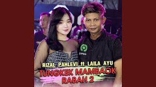 Tungkek Mambaok Rabah 2 (feat. Laila Ayu)