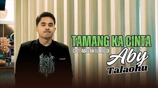 TAMANG KA CINTA _ OFFICIAL MUSIC VIDEO _ ( Aby Talaohu )