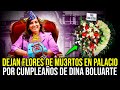 💀 DEJAN ARREGLOS FUNARIOS POR CUMPLEAÑOS DE DINA BOLUARTE