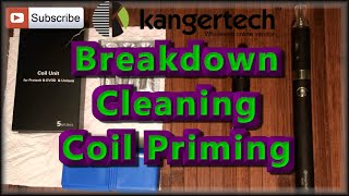 KangerTech Evod || Breakdown || Cleaning || Priming the Coil