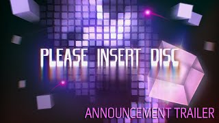 Please Insert Disc | Announcement Trailer