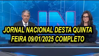 JORNAL NACIONAL 09/01/2025 COMPLETO