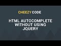 Auto Complete Textbox Without Using jQuery
