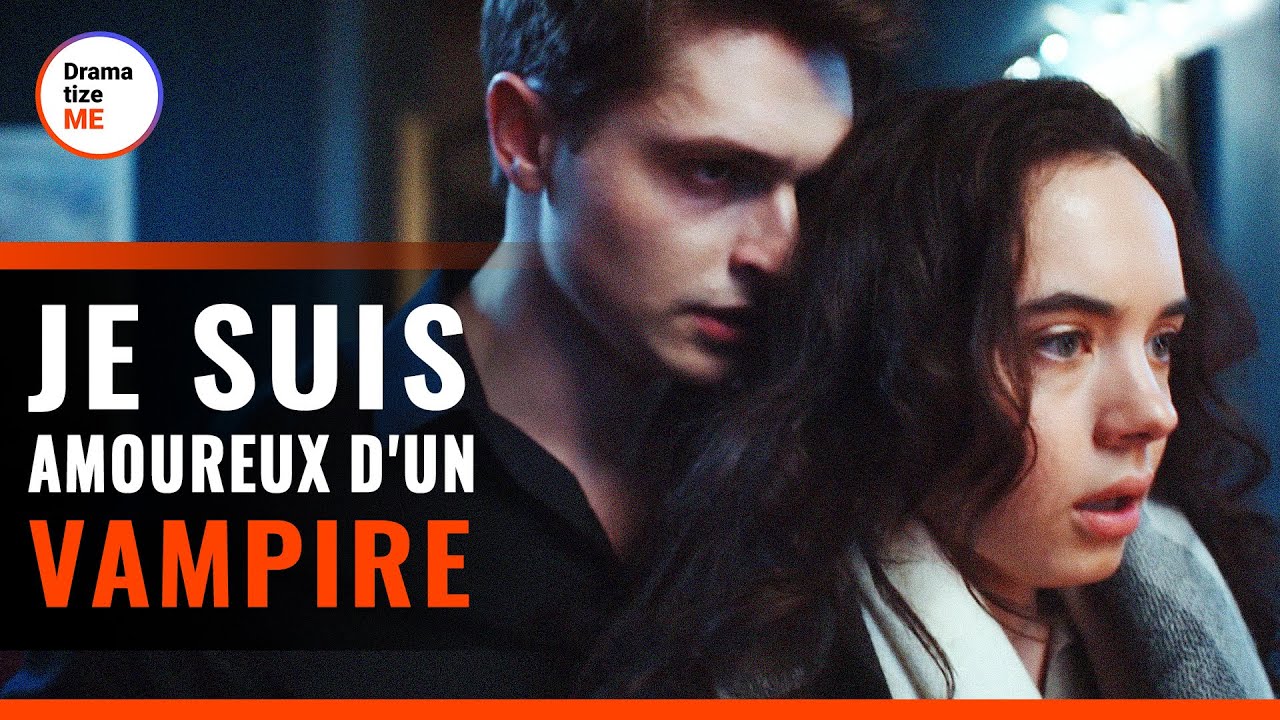 Histoire D Amour Un Vampire M A Séduite Dramatizeme France Youtube