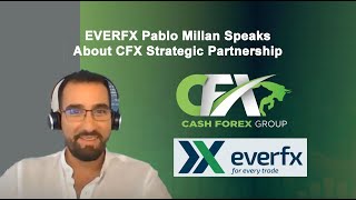 EverFX Pablo Millan answers questions about CashFX Group partnership success and the future of CFX