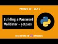 Building a Password Validator | Getpass | String | Python 30 | Day 5 | Python Projects