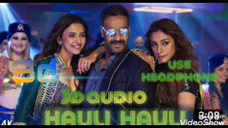 Hauli Hauli 3D audio song (De De Pyar De) Ajay Devgun...