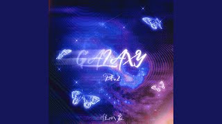 GALAXY (银河）Pt.2 (Prod by Siren) (GALAXY(银河）Pt.2 (Prod by Siren))