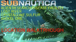 Subnautica | Location Walkthrough | LOST RIVER \u0026 ALIEN DISEASE FACILITY [2018]