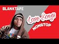 BLANKTAPE LOVE SONGS RAP (Compilation) 🎤🎶 NONSTOP