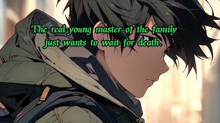 The real young master of the family just wants to wait for death.