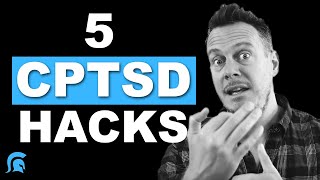 CPTSD? 5 Things You Can Do To Feel Better Now