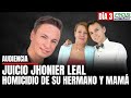 En Vivo. Audiencia Juicio JHONIER LEAL HOMICIDIO Hermano MAURICIO LEAL y MAMÁ. Día 3 Parte 2 #Focus