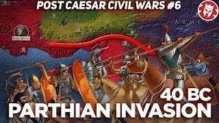 Pompeian–Parthian invasion of Rome - Post-Caesar Civil Wars DOCUMENTARY