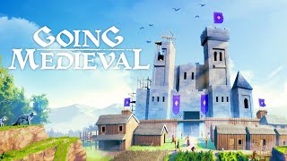 Going Medieval | Ep 2| NEW Medieval Kingdom City Builder Survival Crafting Farming and Defenses LIVE