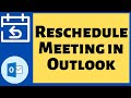 How To Reschedule Meeting in Outlook?