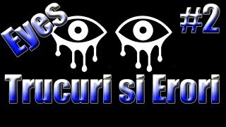 [RO] Eyes The Horror Game |Trucuri si Erori| Ep. 2