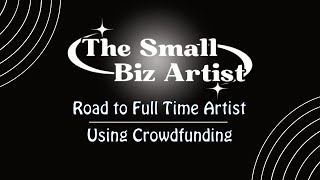 Road to Full Time Artist #9: Analysis Phase - Managing Crowdfunding