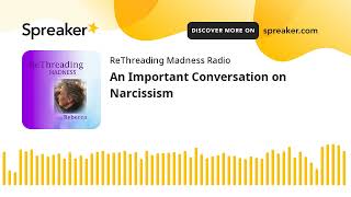 An Important Conversation on Narcissism