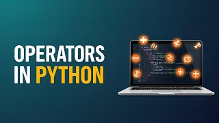 Operators in Python Explained | Arithmetic, Logical, Relational & More 🔥 | Python Tutorial