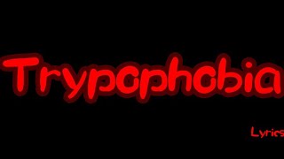 Trypophobia Lyrics