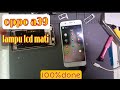 oppo a39 lampu lcd mati | cara bongkar oppo a39 | oppo a39 lcd light off