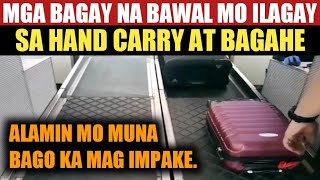 MGA BAGAY NA BAWAL SA BAGAHE AT HAND CARRY | ALAMIN MO MUNA BAGO KA MAG IMPAKE