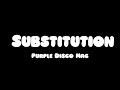 Purple Disco Machine, Kungs - Substitution (Lyrics) ft. Julian Perretta