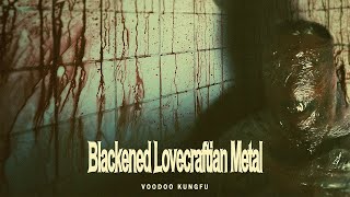 Voodoo Kungfu - Blackened Lovecraftian Metal (OFFICIAL MUSIC SHORT FILM)